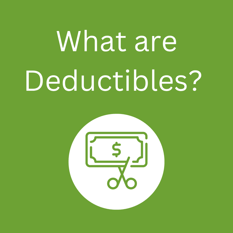 What are Deductibles